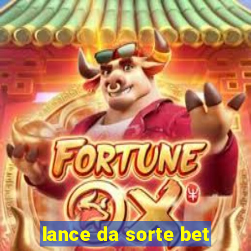 lance da sorte bet